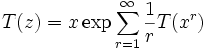 T(z)=x\exp\sum_{r=1}^\infty\frac1r T(x^r)