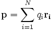 \mathbf{p} = \sum_{i=1}^N q_i \mathbf{r_i}