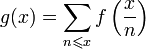  g(x) = \sum_{n\leqslant x} f\left(\frac{x}{n}\right)